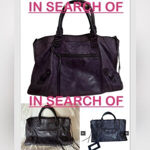 IN SEARCH OF BALENCIAGA WORK BAG IN CHÈVRE INK!